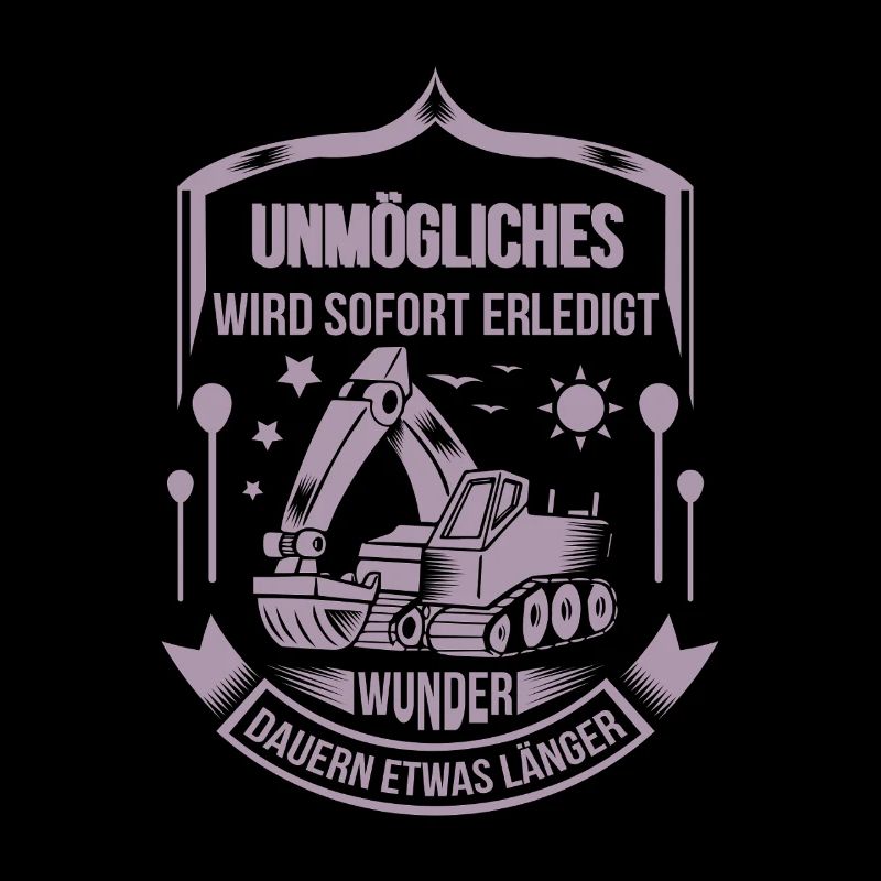 Baggerfahrer Unmögliches sofort erledigt