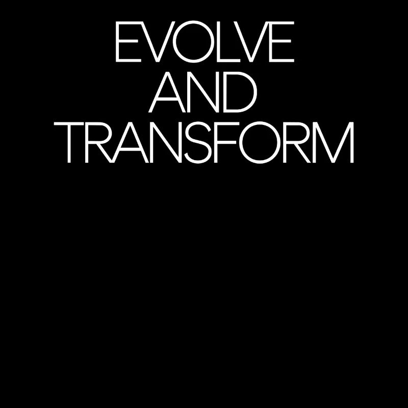 Evolve And Transform Inspirational