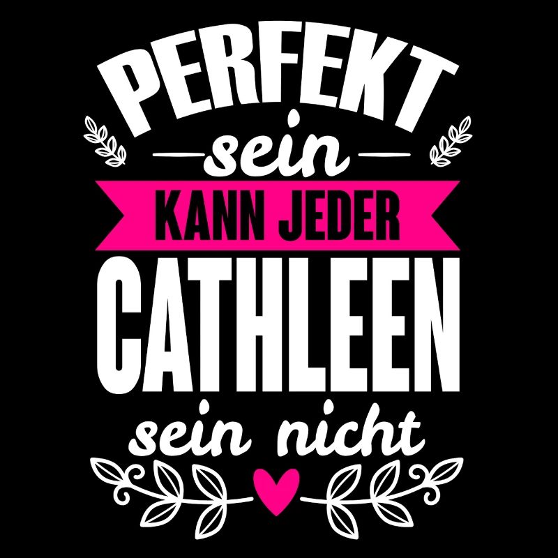 Cathleen - Perfekt Sein Kann Jeder Cathleen Nicht