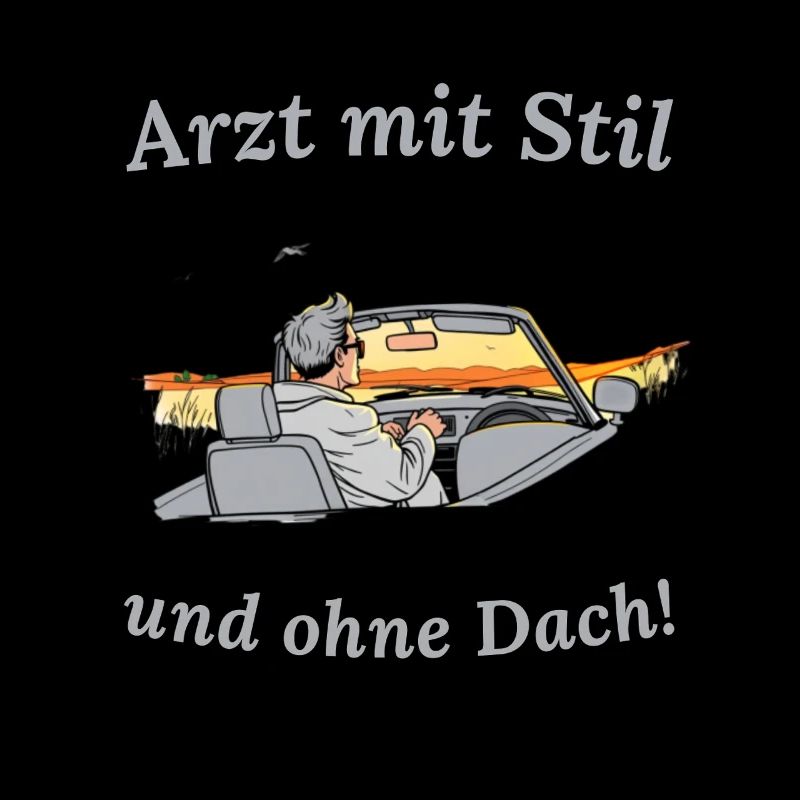 Arzt und Cabrio Fahrer cooler Spruch Cabriolet