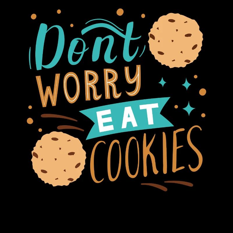 Don't Worry and Eat Cookies