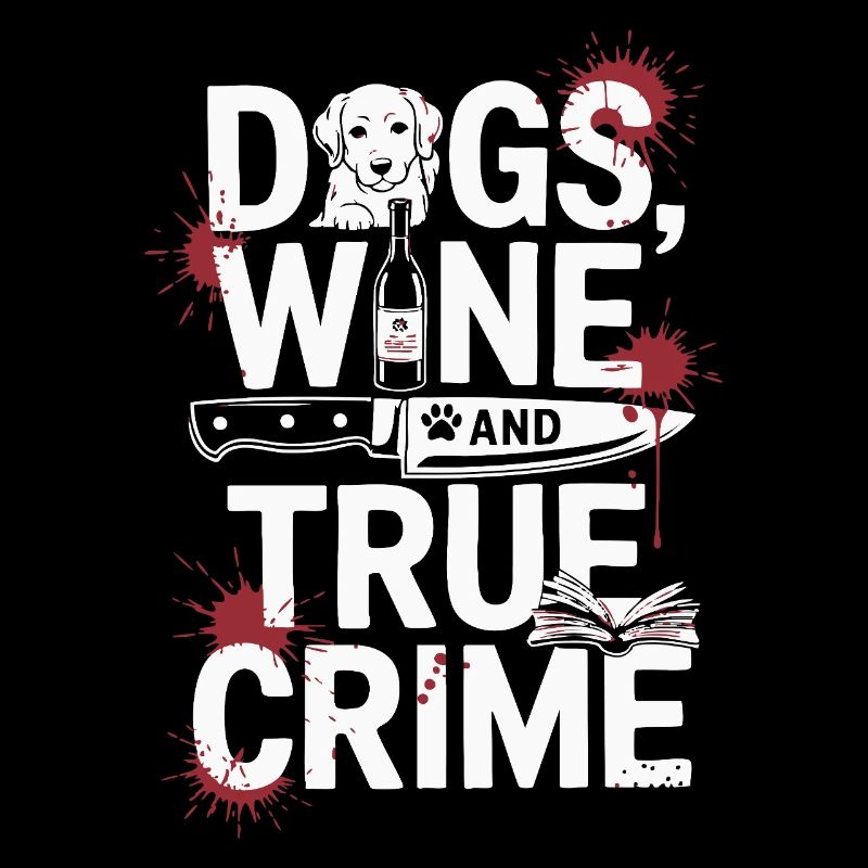 Chiens, vin et true crime – Funny Design