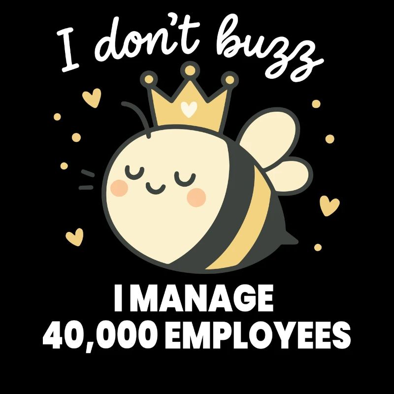 Bee Beekeeper I Don't Buzz i Manage Employees