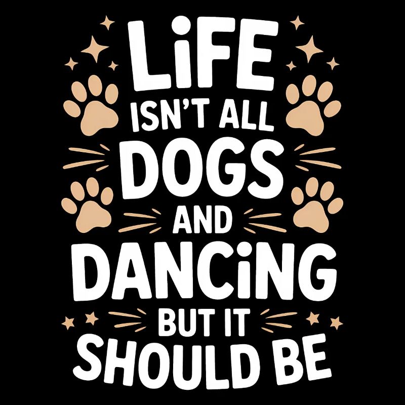 Dancing Saying Dog Dance Funny Dancing Gift