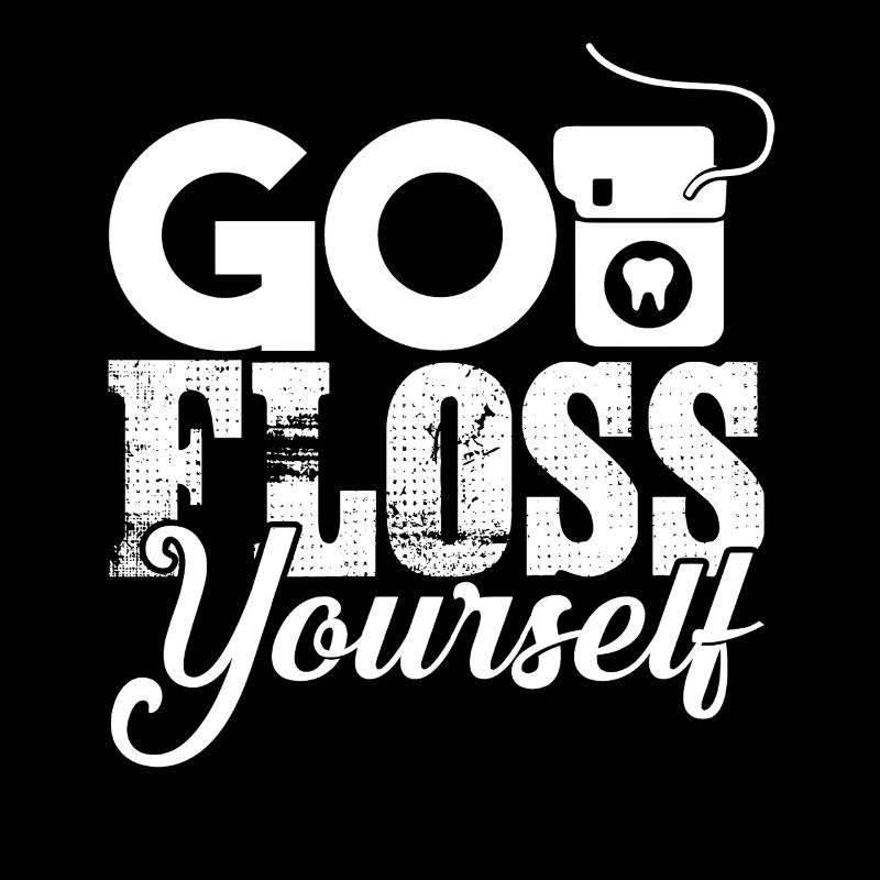 Dentist Go Floss Yourself
