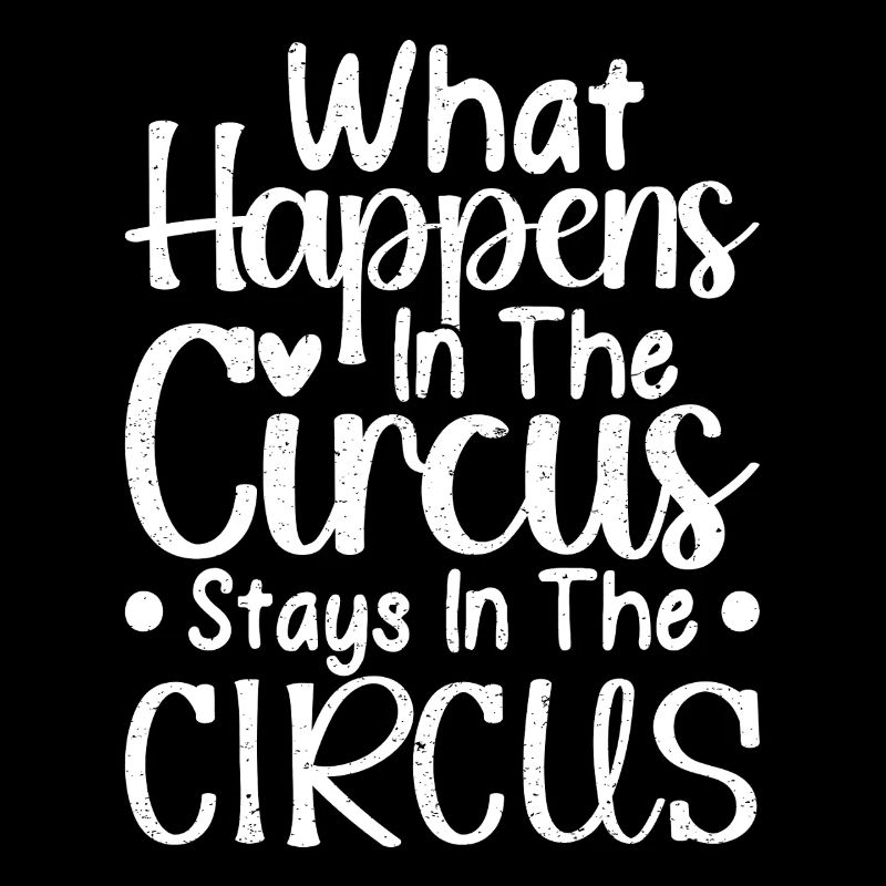 Cirque graphique Ce qui se passe dans le cirque reste