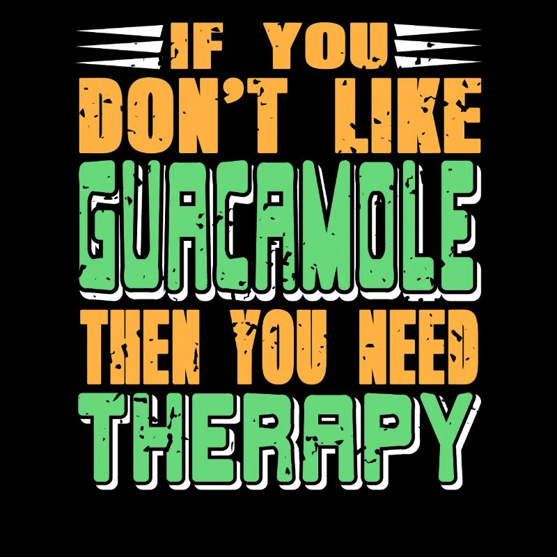 If It's Not Guacamole I Think About It