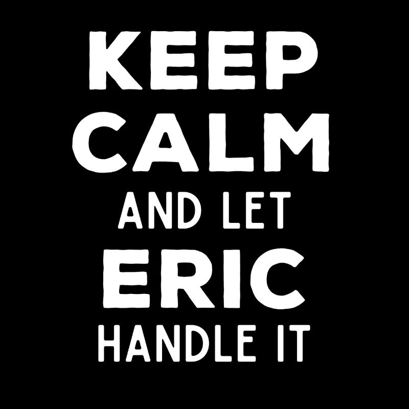Keep Calm Lass Eric das regeln Lustiger Spruch