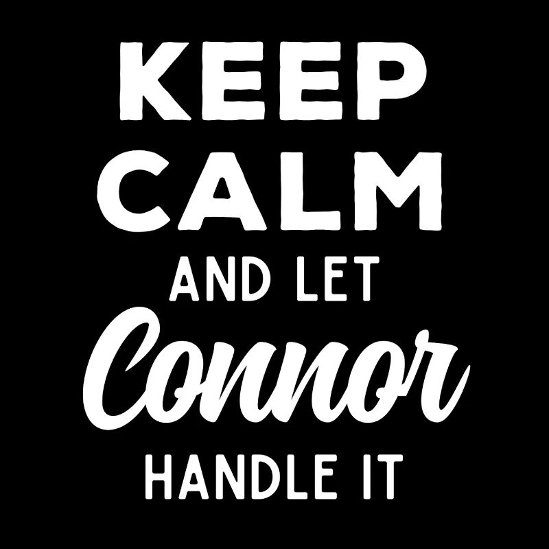 Keep Calm Lass Connor das regeln Lustiger Spruch