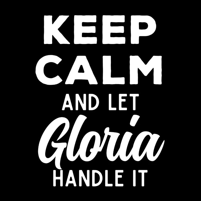 Keep Calm Let Gloria Fix It Funny Saying