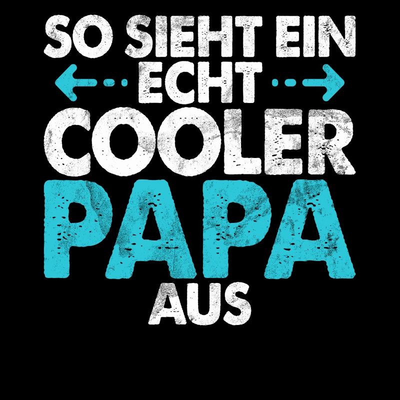 So Sieht Ein Echte Cooler Papa Aus Vatertag