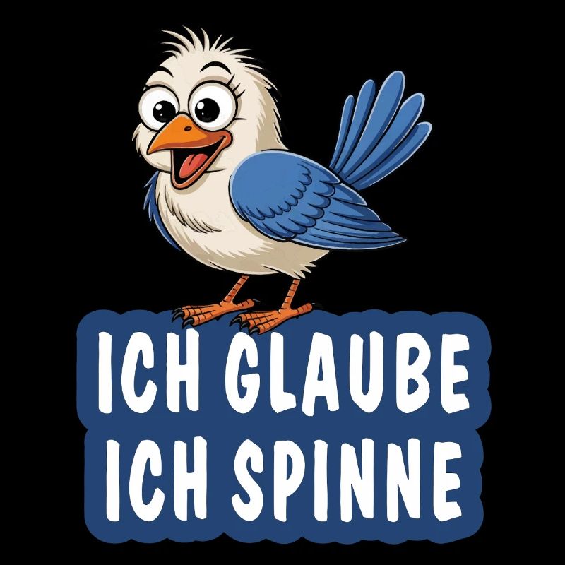 ICH GLAUBE ICH SPINNE