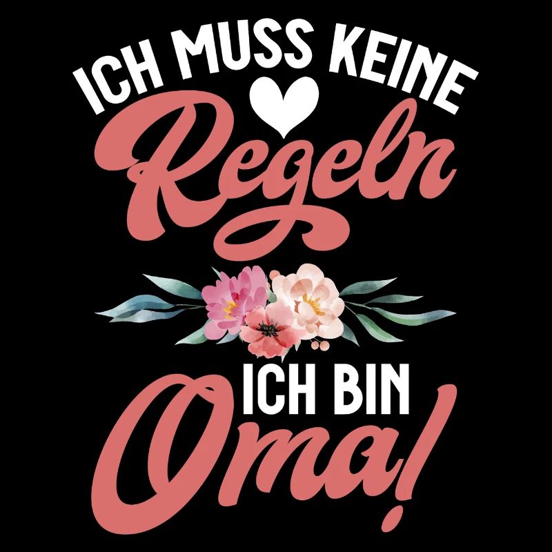 Ich Muss Keine Regeln Ich Bin Oma