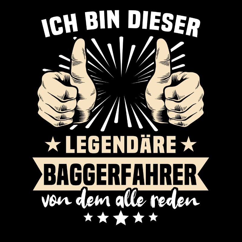 Baggerfahrer Legendärer Baggerfahrer