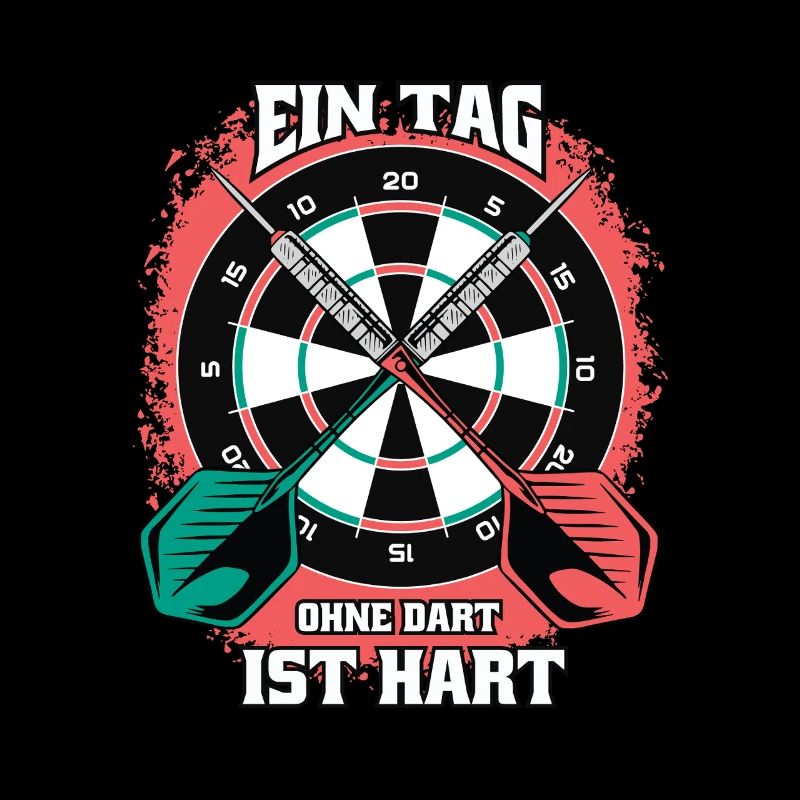 Ein Tag ohne Dart wird hart – Lustiges Darts Shirt