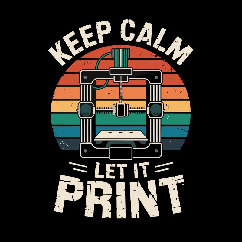  Keep Calm Let It Print 3D Drucker Spruch Retro