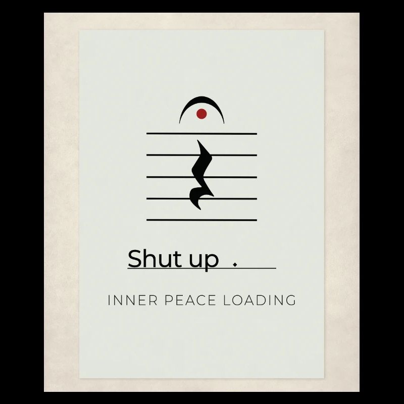 Shut up – Inner Peace Loading Design