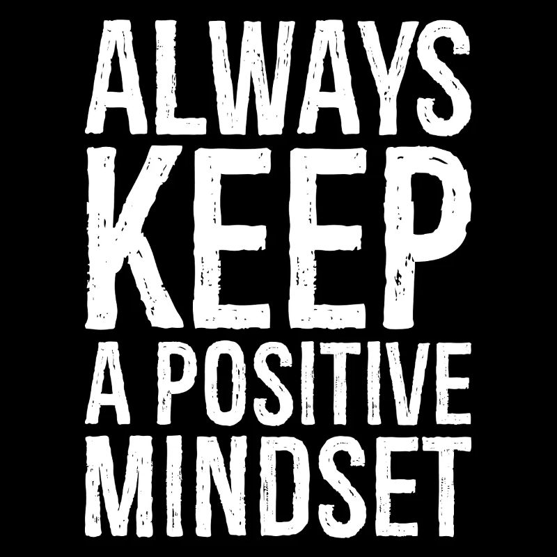Bewahre immer eine positive Einstellung