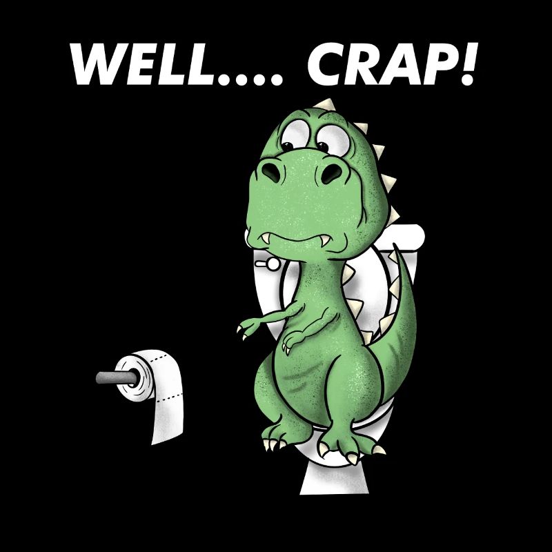Funny T Rex Dinosaur Well Crap