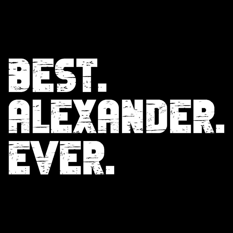 Bester Alexander Ever Freund Geschenk Spruch