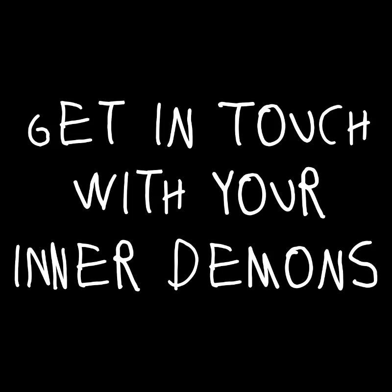 Get in touch with your inner demons Dämonen