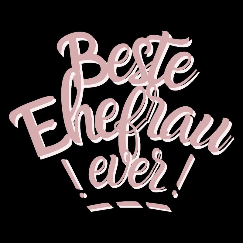 Die beste Ehefrau ever! Lieblingsfrau Spruch