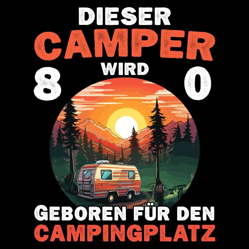 80 Geburtstag Camping Wohnmobil Camper Spruch
