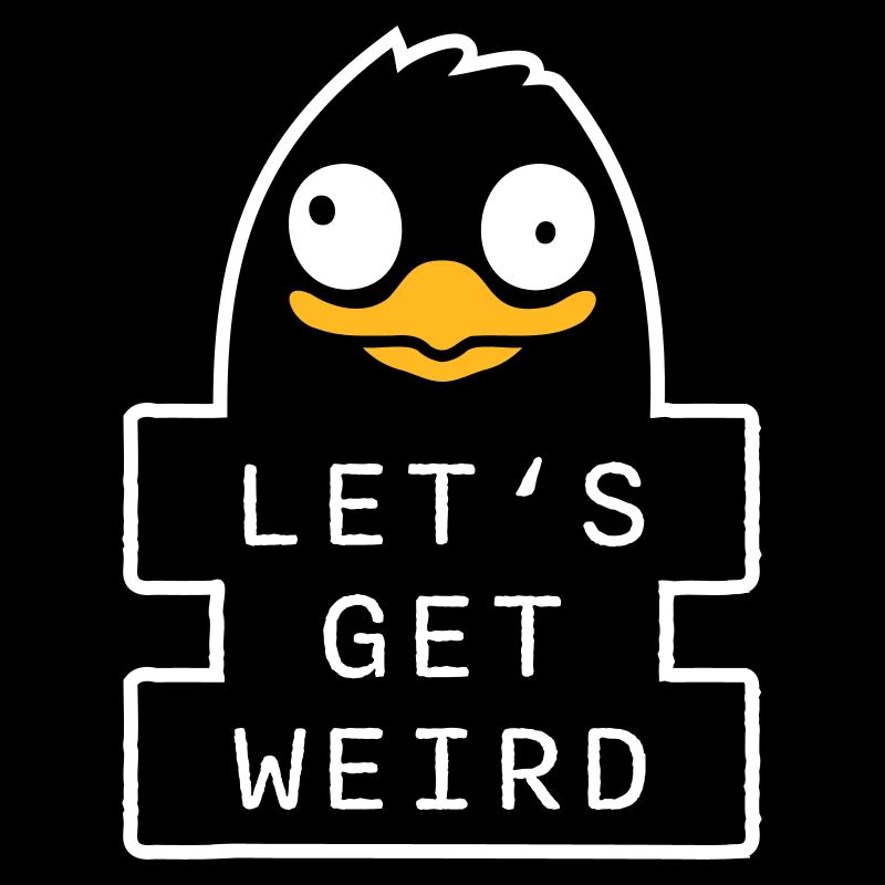 Let's Get Weird Penguin Weird Bird Crazy