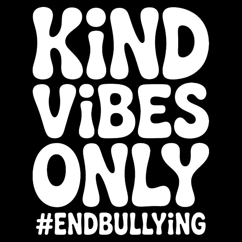 Kind Vibes Only – End Bullying