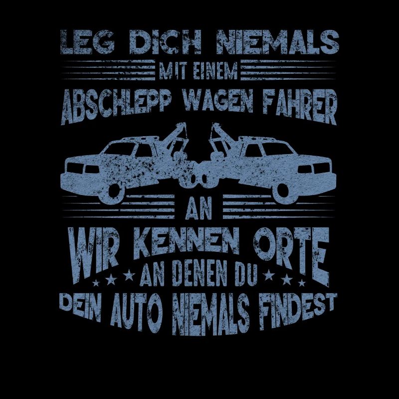 Abschleppdienst wir kennen Orte an denen du dein