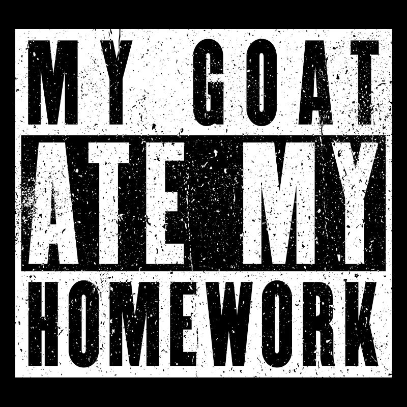 My goat ate my homework