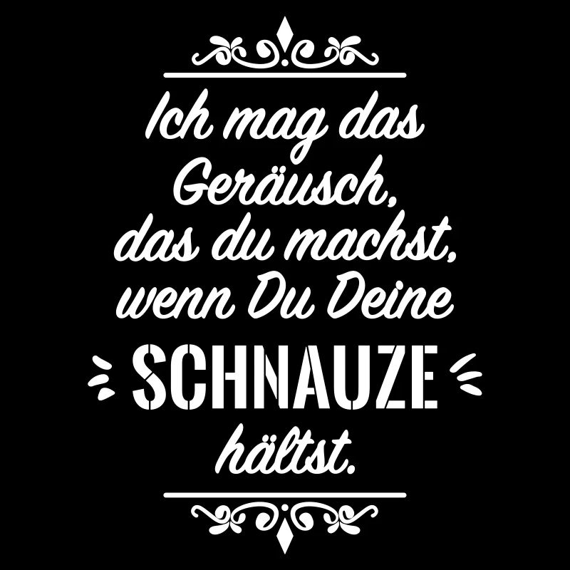 Schnauze Spruch Sprüche Provokation Statement