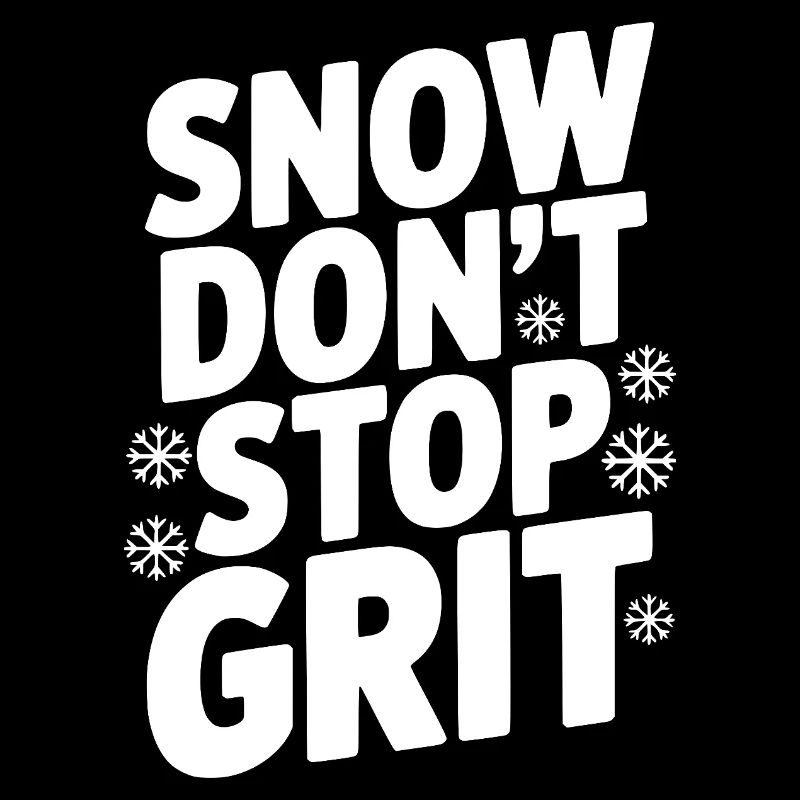 Snow Don’t Stop Grit