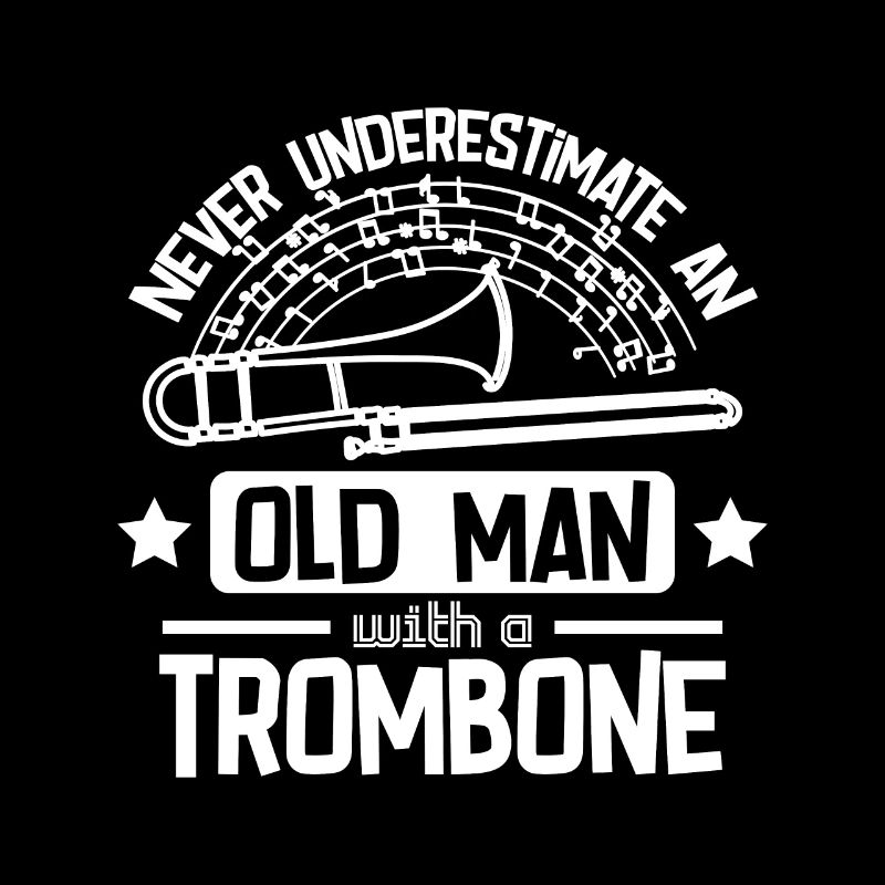 Never underestimate an old man with a trombone