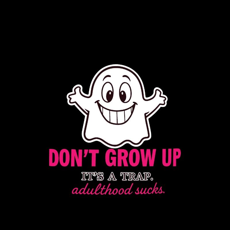 Don't grow up