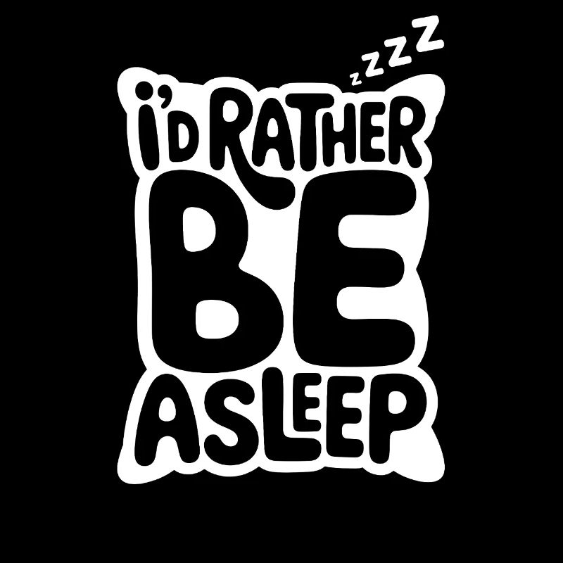 I'd Rather Be Asleep