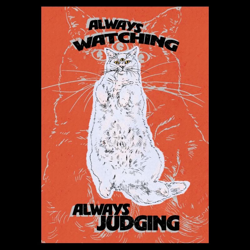 ALWAYS WATCHING, ALWAYS JUDGING