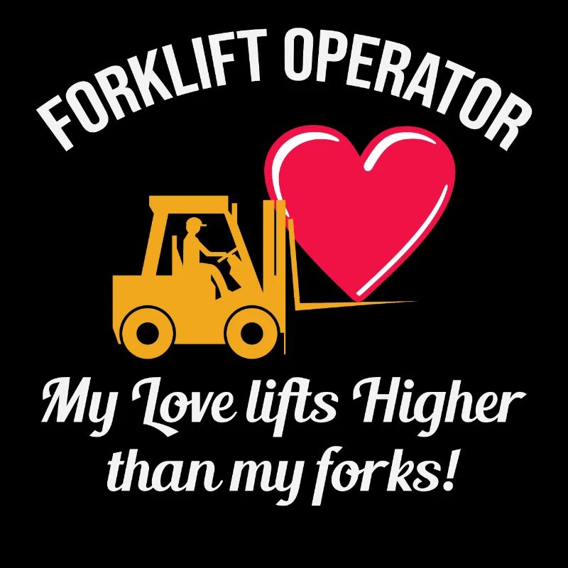 Forklift Operator Driver Valentine’s Day Funny