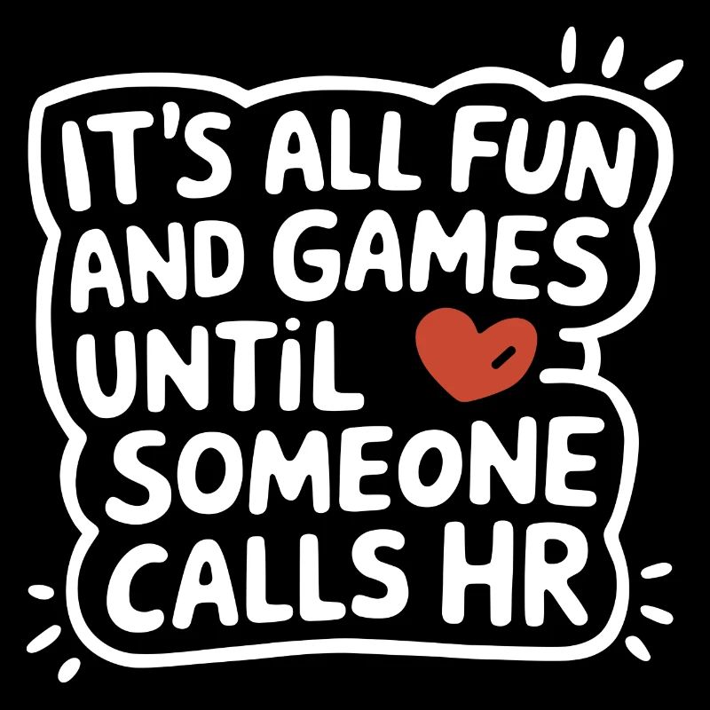 Everything is funny until Human Resources is called