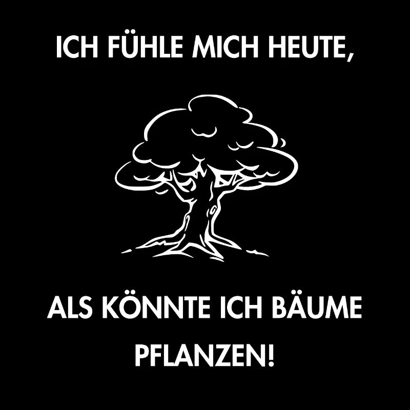 Fühle mich heute, als könnte ich Bäume pflanzen!