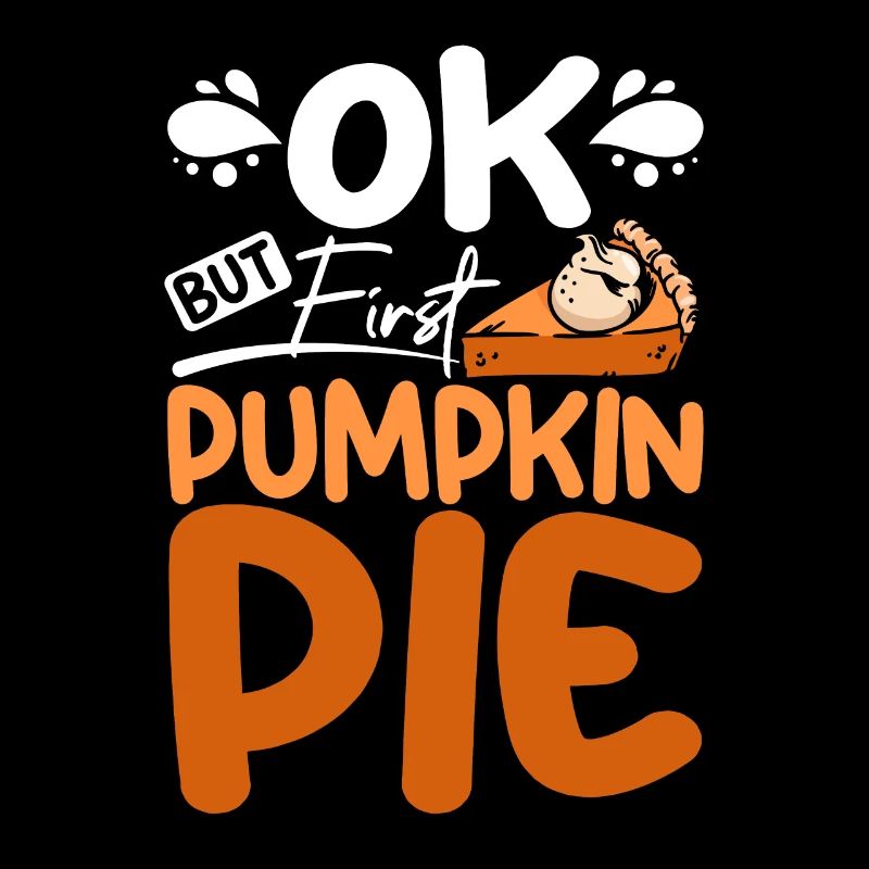OK but first pumpkin pie