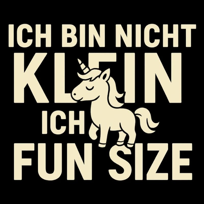 Ich bin nicht klein - Fun Size Einhorn