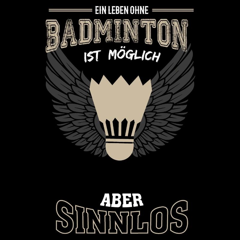 Badminton Leben sinnlos - Geschenk