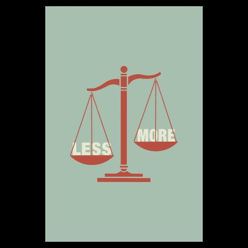 Balance between less and more