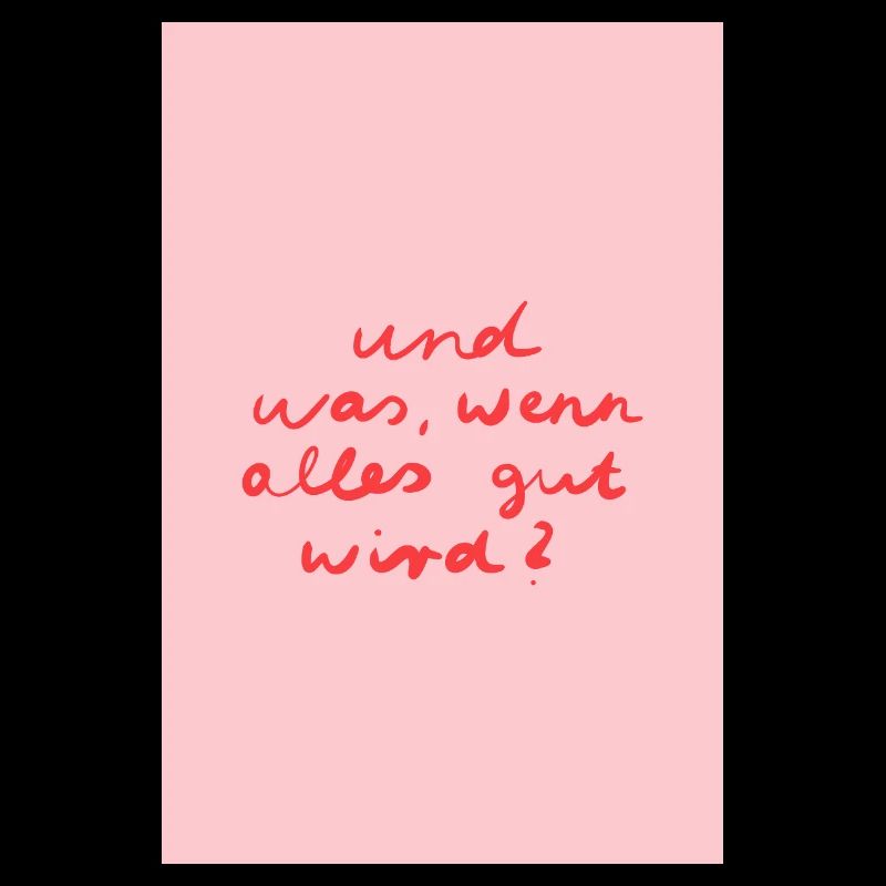 Alles wird gut - rosa rot