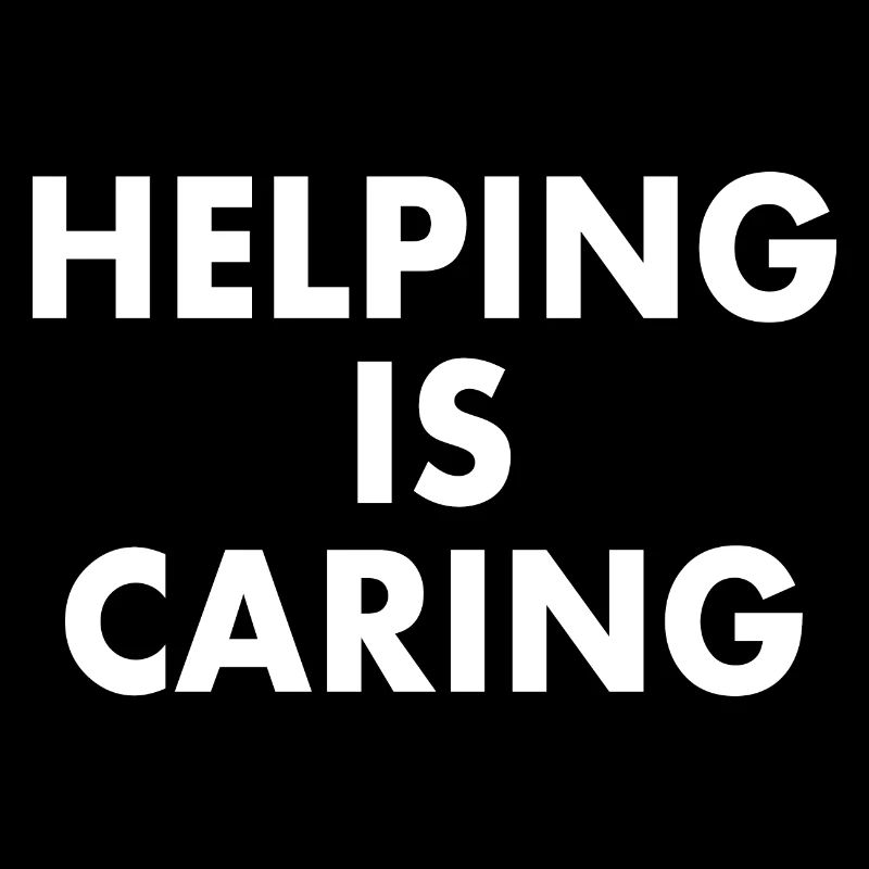 Helping is caring