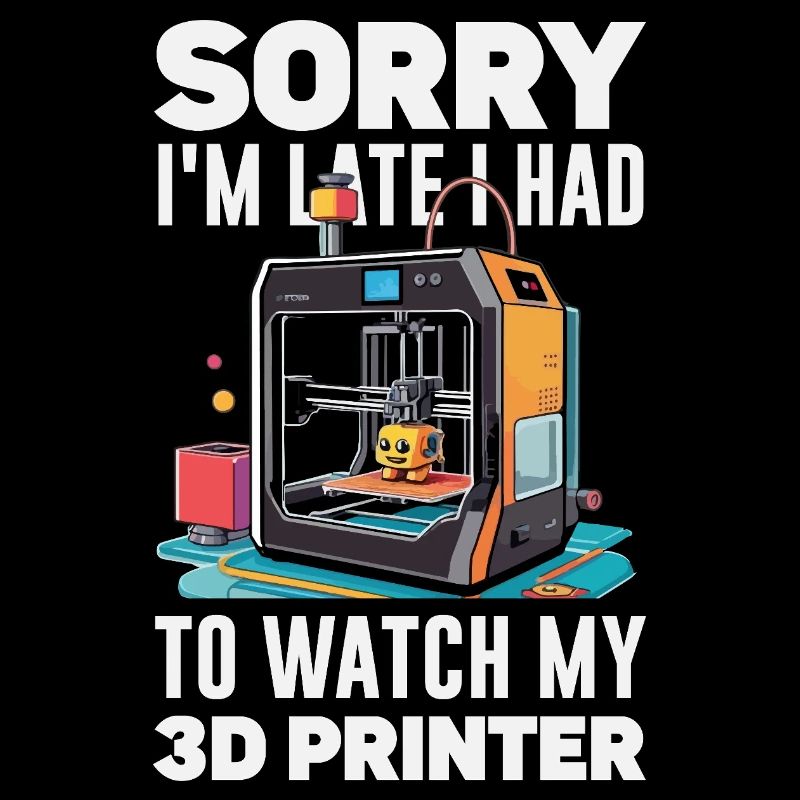 Entschuldigung Ich Bin Spät 3D Drucker Lustig