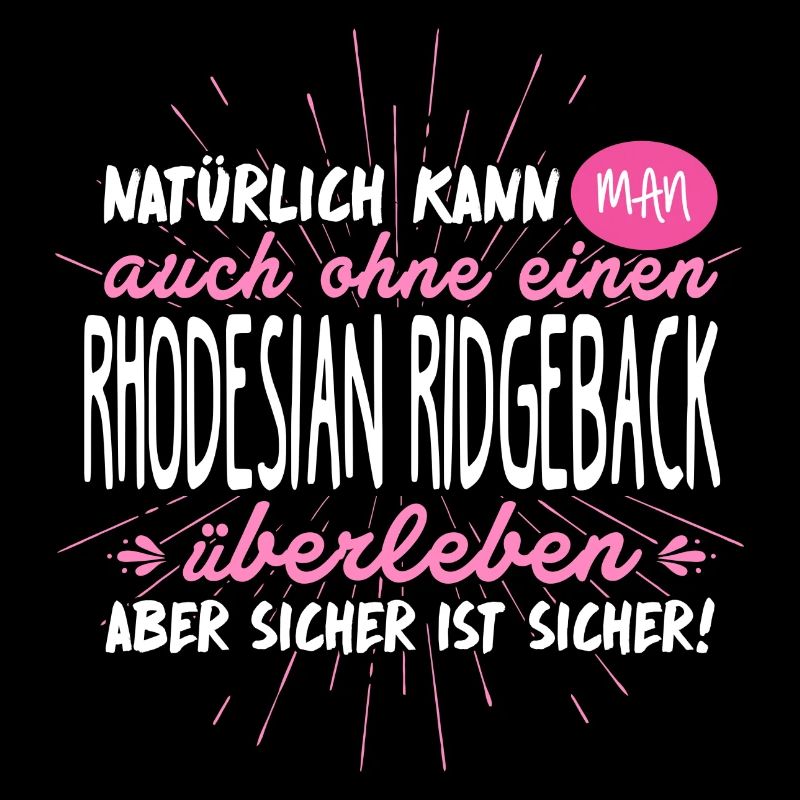 Niemals ohne RHODESIAN RIDGEBACK