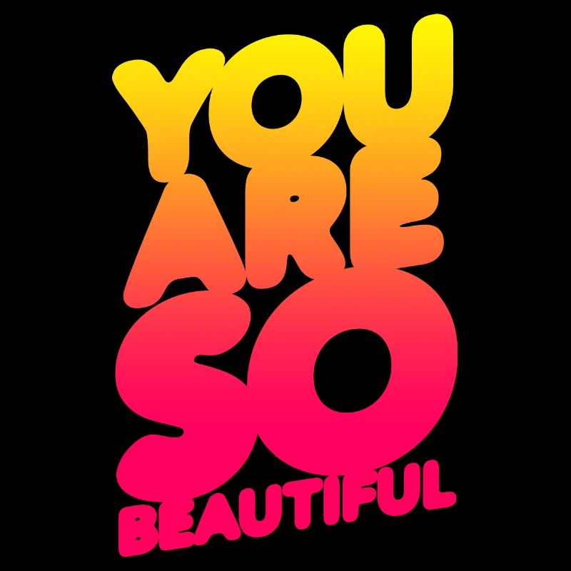 You are so beautiful (degradé)
