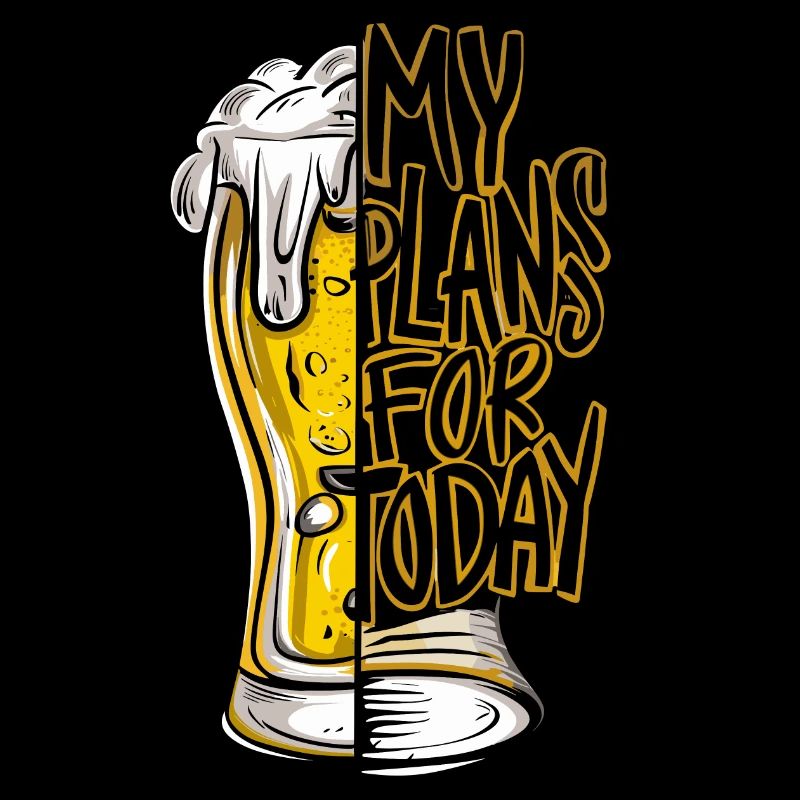 My Plans For Today Beer